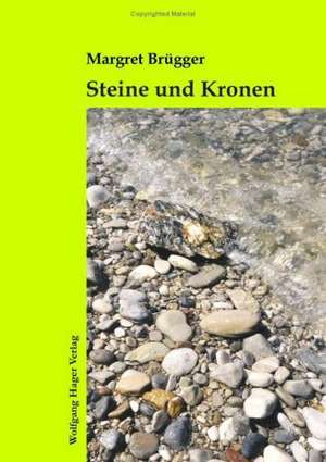 Steine und Kronen de Margret Brügger