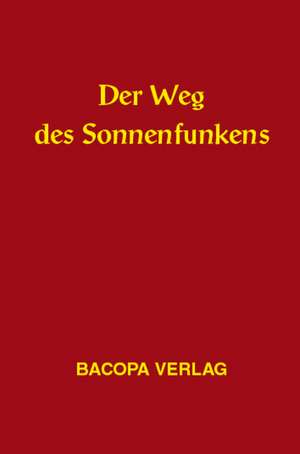 Der Weg des Sonnenfunkens de Peter Hochmeier