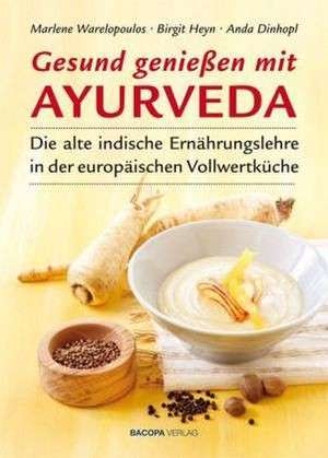 Gesund genießen mit Ayurveda de Marlene Wareopoulos