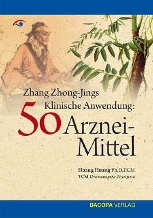 Zhang Zhong-Jing's Klinische Anwendung von 50 Arzneimitteln de Huang Huang