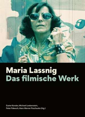 Maria Lassnig – Das filmische Werk [German–language Edition] de Eszter Kondor