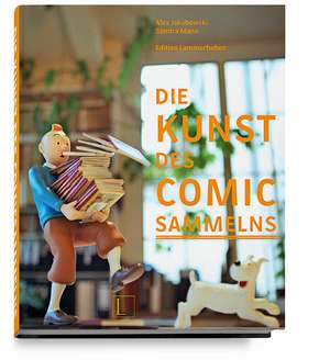 DIE KUNST DES COMIC-SAMMELNS de Alex Jakubowski