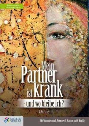 Mein Partner ist krank - und wo bleibe ich? de Susanne Krejsa