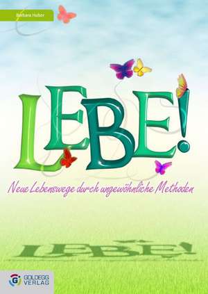 Lebe! de Barbara Huber