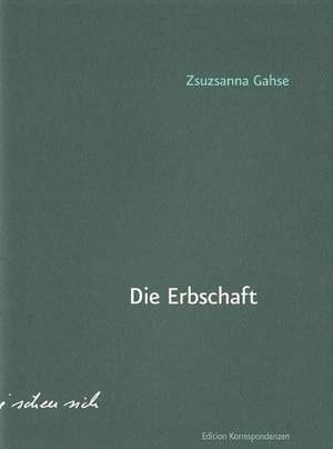 Die Erbschaft de Zsuzsanna Gahse