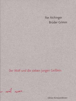 Der Wolf und die sieben jungen Geißlein de Ilse Aichinger