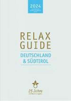 RELAX Guide 2024 Deutschland & Südtirol de Christian Werner