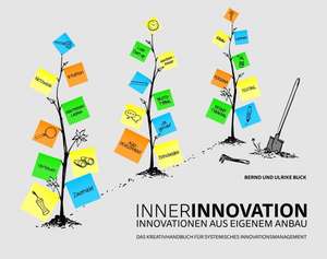 Buck, B: INNERINNOVATION - INNOVATIONEN AUS EIGENEM ANBAU