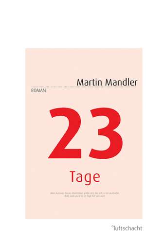 23 Tage de Martin Mandler