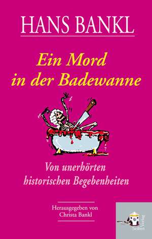 Ein Mord in der Badewanne de Hans Bankl