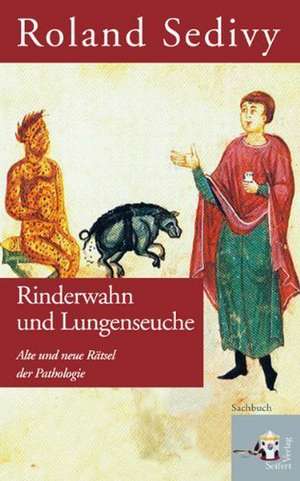 Rinderwahn und Lungenseuche de Roland Sedivy