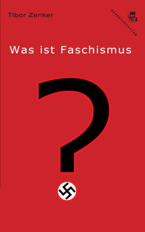 Was ist Faschismus? de Tibor Zenker