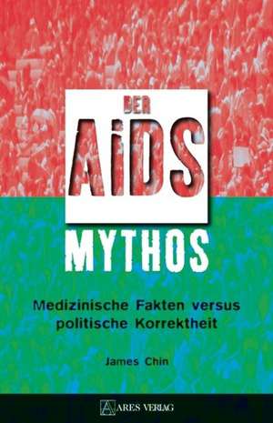 Der Aids-Mythos de James Chin