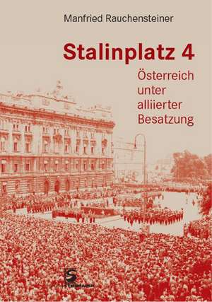 Stalinplatz 4 de Manfried Rauchensteiner