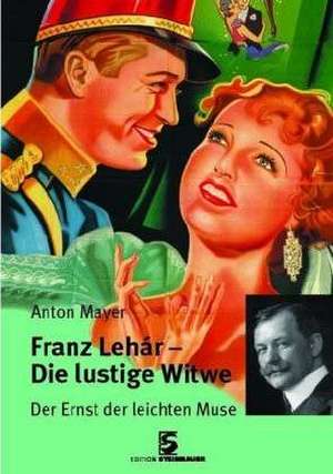 Franz Lehár - Die lustige Witwe de Anton Mayer