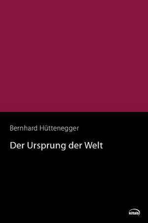 Der Ursprung der Welt de Bernhard Hüttenegger