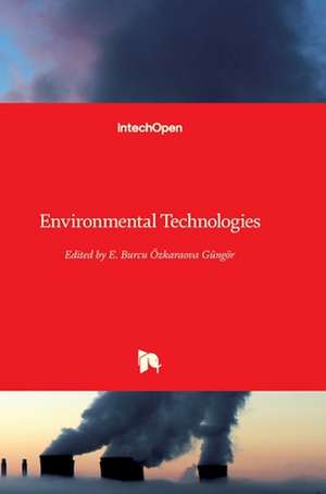 Environmental Technologies de Burcu E. Ozkaraova Gungor