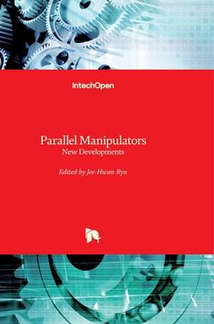 Parallel Manipulators de Jee-Hwan Ryu