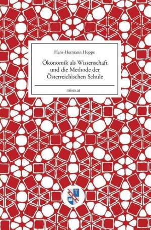 Hoppe, H: Ökonomik als Wissenschaft und die Methode der Öste