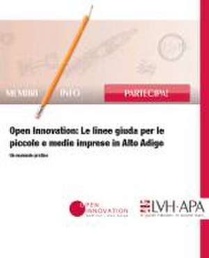 Open Innovation: Le linee giuda per le piccole e medie imprese in Alto Adige de Kurt Matzler