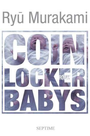 Coin Locker Babys de Ryu Murakami