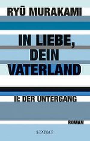 In Liebe, Dein Vaterland de Ryu Murakami