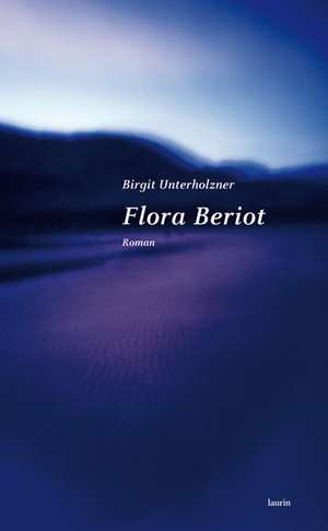 Flora Beriot de Birgit Unterholzner