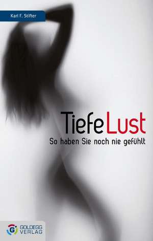 Tiefe Lust de Karl F. Stifter