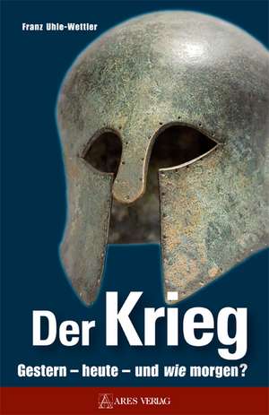 Der Krieg de Franz Uhle-Wettler