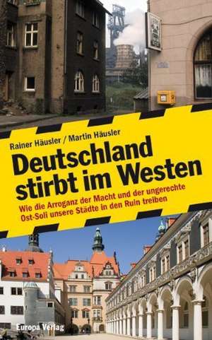 Deutschland stirbt im Westen de Rainer Häusler