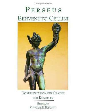 Perseus - Benvenuto Cellini de Christian W. Bernhard