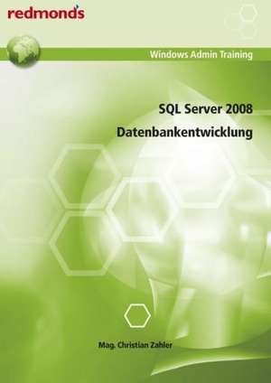 SQL Server 2008 Datenbankentwicklung de Christian Zahler