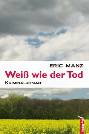 Der Tod trägt weiß de Eric Manz