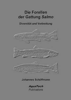 Die Forellen der Gattung Salmo de Johannes Schöffmann