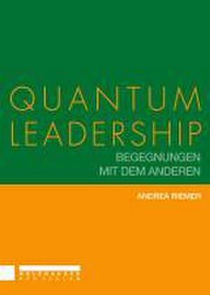 Quantum Leadership de Andrea Riemer