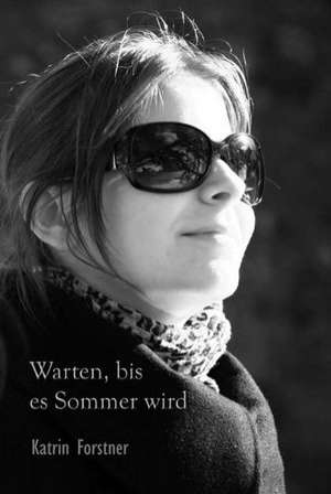 Warten, bis es Sommer wird de Katrin Forstner