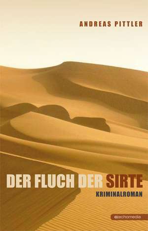 Der Fluch der Sirte de Andreas Pittler