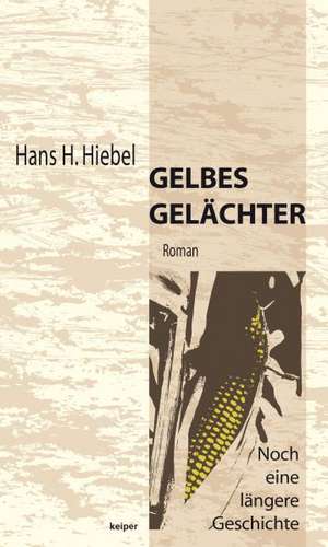 Gelbes Gelächter de Hans Helmut Hiebel