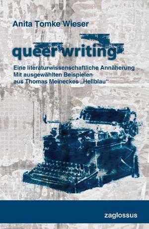 QUEER WRITING de Anita Tomke Wieser