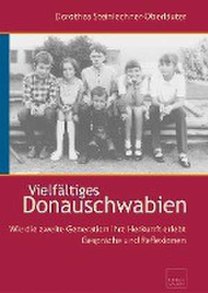 Vielfältiges Donauschwabien de Dorothea Steinlechner-Oberläuter