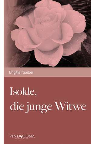 Isolde, Die Junge Witwe: Pictures and Concepts 2010-2015 de Brigitte Nueber