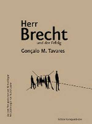 Herr Brecht und der Erfolg de Gonçalo M. Tavares