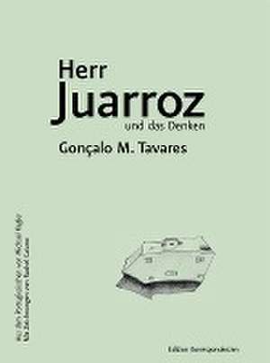 Herr Juarroz und das Denken de Gonçalo M. Tavares