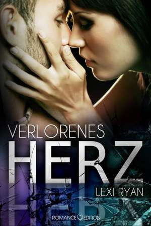 Verlorenes Herz de Lexi Ryan