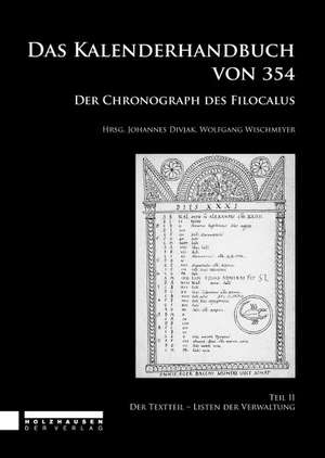 DAS KALENDERHANDBUCH VON 354. Der Chronograph des Filocalus de Johannes Divjak