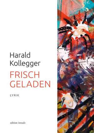 Frisch geladen de Harald Kollegger