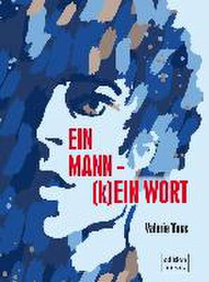 Ein Mann - (k)ein Wort de Valerie Voss