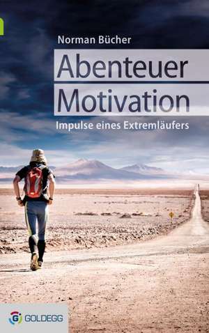 Abenteuer Motivation de Norman Bücher