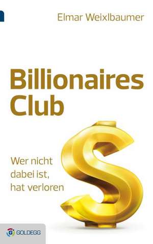 Billionaires Club de Elmar Weixlbaumer