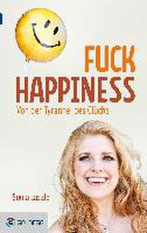 Fuck Happiness de Sonia Laszlo